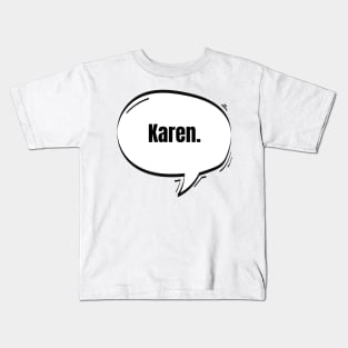 Karen Text-Based Speech Bubble Kids T-Shirt